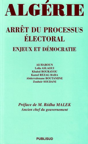 Alg�rie : arr�t du processus �lectoral, enjeux et d�mocratie