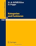 Produkt-Bild: Kategorien und Funktoren: Nach einer Vorlesung von D. Puppe (Lecture Notes in Mathematics)