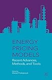 Energy pricing models : recent advances, methods, and tools
