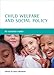 Child Welfare And Social Policy: An Essential Reader