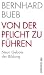 Bernhard Bueb �Von der Pflicht zu f�hren: Neun Gebote der Bildung� bestellen bei Amazon.de