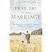 Pray Big for Your Marriage: The Power of Praying God's Promises for Your Relationship
