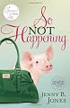 So Not Happening (The Charmed Life)