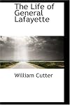The life of General Lafayette