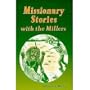 Missionary Stories with the Millers (Miller Family (Harvest House))