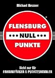 FLENSBURG - - - NULL - - - PUNKTE: Nicht nur f�r Fahranf�nger & Punktesammler