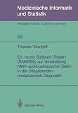 Ein neues Software- System ( RAMSES ) zur Verarbeitung NMR-spektroskopischer Daten in der bildgebenden medizinischen Diagnostik (Medizinische Informatik, Biometrie Und Epidemiologie) - Thomas Tolxdorff