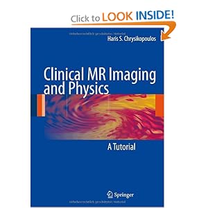 Click here to buy Clinical MR Imaging and Physics: A Tutorial by Haris S. Chrysikopoulos.