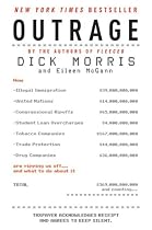Outrage: How Illegal Immigration, the United Nations, Congressional Ripoffs, Student Loan Overcharges, Tobacco Companies, Trade Protection, and Drug Companies Are Ripping Us Off . . . and