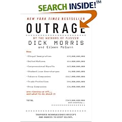 Outrage: How Illegal Immigration, the United Nations, Congressional Ripoffs, Student Loan Overcharges, Tobacco Companies, Trade Protection, and Drug Companies Are Ripping Us Off . . . and