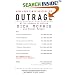 Outrage: How Illegal Immigration, the United Nations, Congressional Ripoffs, Student Loan Overcharges, Tobacco Companies, Trade Protection, and Drug Companies Are Ripping Us Off . . . and