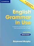 English Grammar in Use without Answers: A Self-Study Reference and Practice Book for Intermediate Students of English
