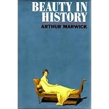 Beauty in History: Society, Politics, and Personal Appearance : C. 1500 to the Present