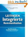 Leitfaden Integrierte Kommunikation. Wie Web 2.0 das Marketing revolutioniert