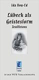 L�beck als Geistesform - Feuilletons. Literarische Tradition