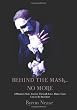 Behind The Mask...No More