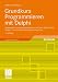 Grundkurs Programmieren mit Delphi: Systematisch programmieren lernen mit Turbo Delphi 2006, Delphi 7 und vielen anderen Delphi-Versionen