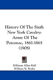 History of the Sixth New York Cavalry: Army of the Potomac, 1861-1865 (1908)