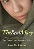 The Real Mary: Why Evangelical Christians Can Embrace the Mother of Jesus