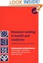 Decision Making in Health and Medicine: Integrating Evidence and Values