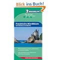 Michelin Franz�sische Atlantikk�ste: Von Bordeaux bis Biarritz