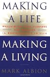 Making a Life, Making a Living®: Reclaiming Your Purpose and Passion in Business and in Life