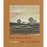 Das kleine Buch der Zuversichtvon "Hans Kruppa"