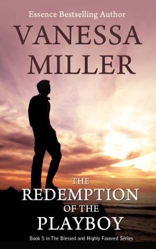 Redemption of the Playboy (The Blessed and Highly Favored Series Book 5)