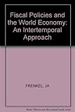 Fiscal policies and the world economy : an intertemporal approach