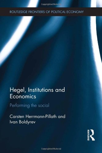 Hegel, Institutions and Economics: Performing the Social (Routledge Frontiers of Political Economy)
