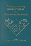 Books : Cardiopulmonary Exercise Testing and Cardiovascular Health     **ISBN: 9780879937003**