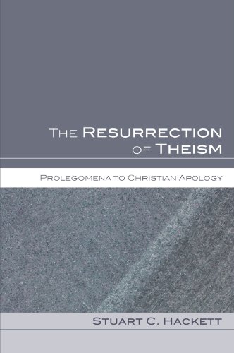 The Resurrection of Theism: Prolegomena to Christian Apology