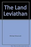 The Land Leviathan : a new scientific romance