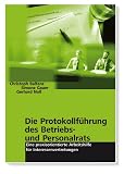 Die Protokollf&uuml;hrung des Betriebs- und Personalrats: Eine praxisorientierte Arbeitshilfe f&uuml;r Interessenvertretungen - Christoph Balfanz, Simone Gauer, Gerhard Noll