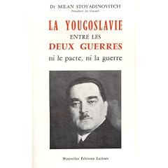 La Yougoslavie entre les deux guerres: Ni le pacte, ni la guerre
