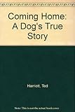 Coming home : a dog's true story
