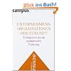 Unternehmensorganisationen der Zukunft: Erfolgreich durch systemische F�hrung