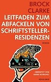 Leitfaden zum Abfackeln von Schriftstellerresidenzen