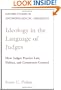Ideology in the Language of Judges: How Judges Practice Law, Politics, and Courtroom Control (Oxford Studies in Anthropological Linguistics)