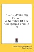 Overland With Kit Carson: A Narrative Of The Old Spanish Trail In '48