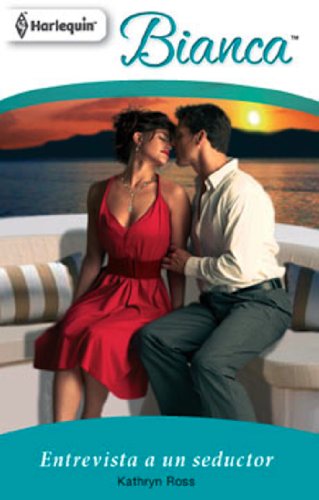 Entrevista a un seductor (Bianca) (Spanish Edition)