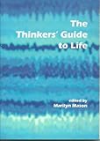 The thinkers' guide to life