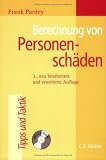 Berechnung von Personenschäden: Berechnung des Gesundheits-, Mehrbedarfs-, Erwerbs-, Haushaltsführungs- und Unterhaltsschadens