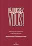 R�jouissez-vous ! : Anthologie de l'optimisme et de la joie de vivre suivie d'une nouvelle de V�ronique Ovald�