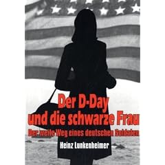 Der D-Day und die schwarze Frau: Der weite Weg eines deutschen Soldaten