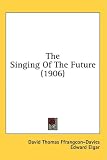 The Singing of the Future (1906)