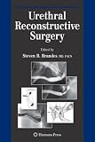 Urethral Reconstructive Surgery (Current Clinical Urology) By