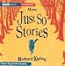 Just So Stories (More)