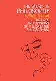 The story of philosophy: The lives and opinions of the greater philosophers of the Western World,