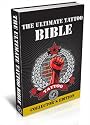The Ultimate Tattoo Bible (Guide Collector's Edition)